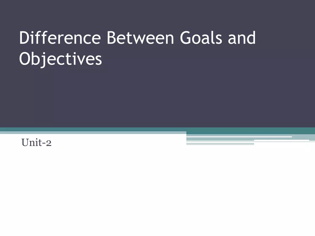 The Difference Between Goals and Objectives in Business