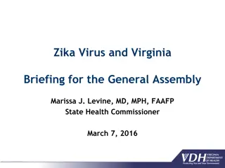 Understanding Zika Virus: Briefing for the General Assembly - Virginia