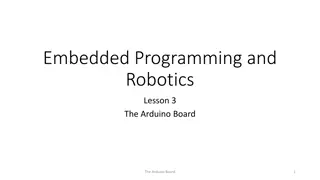 The Arduino Board for Embedded Programming and Robotics