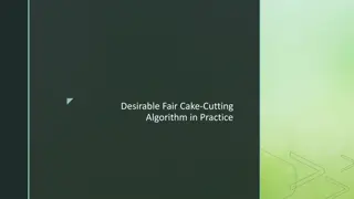 Desirable Fair Cake-Cutting Algorithm in Practice