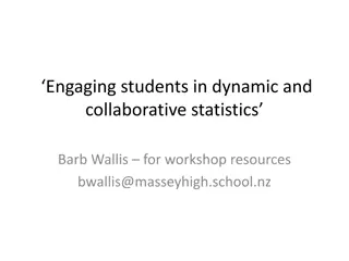 Engaging Students in Dynamic and Collaborative Statistics Workshop