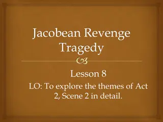 Exploring Themes in Act 2, Scene 2 of Jacobean Revenge Tragedy