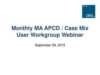 Monthly MA APCD Case Mix User Workgroup Webinar (Sept. 29, 2015)