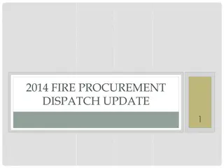 Fire Procurement and Dispatch Update - 2014