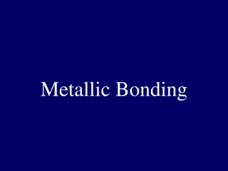 Metallic Bonding and Its Properties