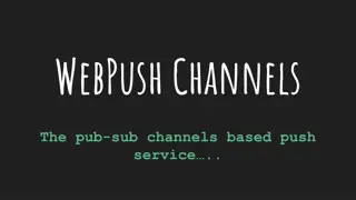 Understanding WebPush Channels and Synchronization Across Multiple Devices