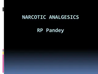 Overview of Narcotic Analgesics and Opioids