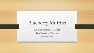 Exploring Matter through Blueberry Muffins: A Chemistry Teacher's Perspective