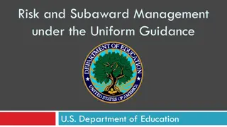 Risk and Subaward Management under the Uniform Guidance U.S. Department of Education