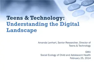 Teens & Technology: Understanding the Digital Landscape