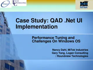 QAD .Net UI Implementation Challenges and Performance Tuning at MiTek Industries