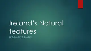 Discovering Ireland's Natural Features: Mountains, Rivers, Lakes, and More