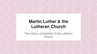 Martin Luther and the Lutheran Church: History and Beliefs