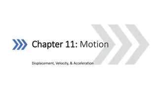 Motion: Displacement, Velocity, and Acceleration