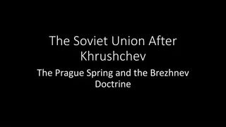 The Soviet Union Post-Khrushchev: Prague Spring & Brezhnev Doctrine