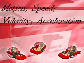 Motion, Speed, Velocity, and Acceleration