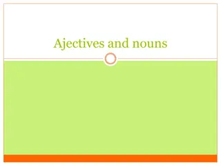 Adjectives and Nouns: Gender, Form, and Declension