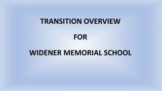 Widener Memorial School Transition Overview