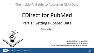 Insider's Guide to Accessing NLM Data EDirect for PubMed