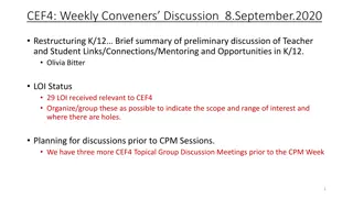 CEF4 Weekly Conveners Discussion - Summary and Future Meetings