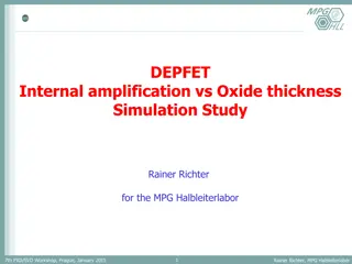 DEPFET Internal Amplification vs. Oxide Thickness Simulation Study by Rainer Richter