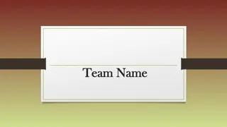 Team Name Team - Meet the Dynamic Members