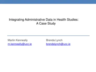 Integrating Administrative Data in Health Studies: A Case Study