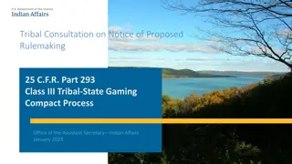 Tribal Consultation on Notice of Proposed Rulemaking for Class III Tribal-State Gaming Compact Process