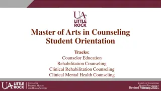 Master of Arts in Counseling Student Orientation Overview