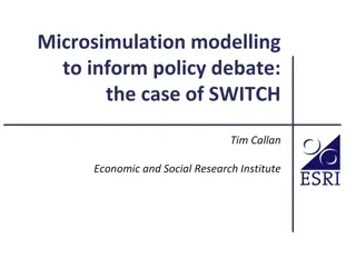 Microsimulation Modelling to Inform Policy Debate: The Case of SWITCH