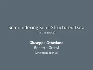 Semi-Indexing Semi-Structured Data in Tiny Space by Giuseppe Ottaviano and Roberto Grossi