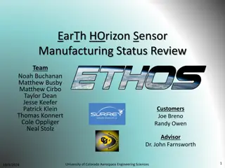 EarTh.HOrizon Sensor Manufacturing Status Review at University of Colorado Aerospace Engineering Sciences