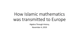 Transmission of Islamic Mathematics to Europe: A Historical Journey