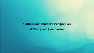 Perspectives on Mercy and Compassion in Catholic and Buddhist Teachings