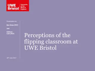 Perceptions of the Flipped Classroom Approach at UWE Bristol