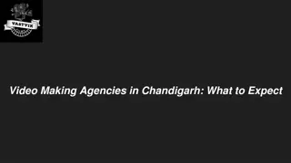 Video Making Agencies in Chandigarh_ What to Expect