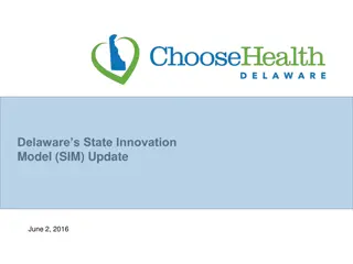 Delaware State Innovation Model (SIM) Update June 2, 2016