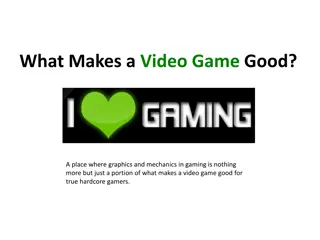 Exploring What Makes a Video Game Good: Insights from a Hardcore Gamer