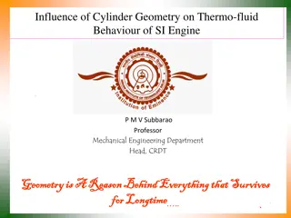 Influence of Cylinder Geometry on Thermo-fluid Behavior of SI Engine