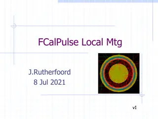 Updates and Preparations for FCalPulse Local Meeting - July 8, 2021