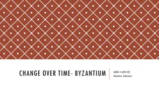 Changes and Continuities in Byzantium: 600-1450 CE