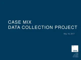 Case Mix Data Collection Project Overview - May 18, 2017