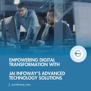 Empowering Digtal with Jai Infoway’s Advanced Technology Solutionsital Transformation