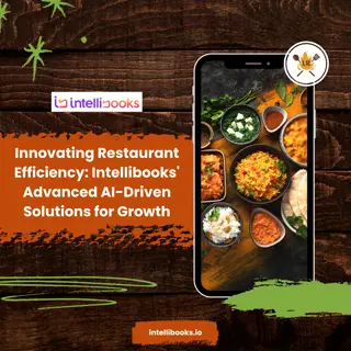 Innovating Restaurant Efficiency Intellibooks' Advanced AI-Driven Solutions for Growth