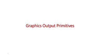 Graphics Output Primitives and Coordinate Reference Frames