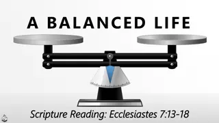 Living in Balance: Insights from Ecclesiastes