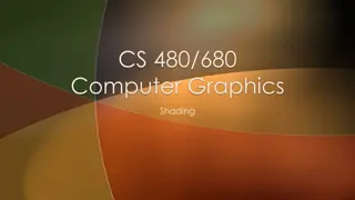 Computer Graphics Shading and Light Interactions