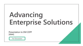 Advancing Enterprise Solutions Presentation for Discussion