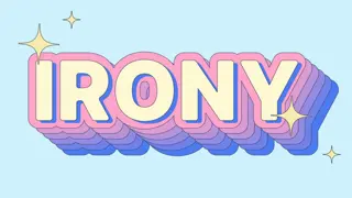 Understanding Irony: Types, Purpose, and Examples