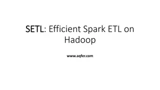 Efficient Spark ETL on Hadoop: SETL Approach